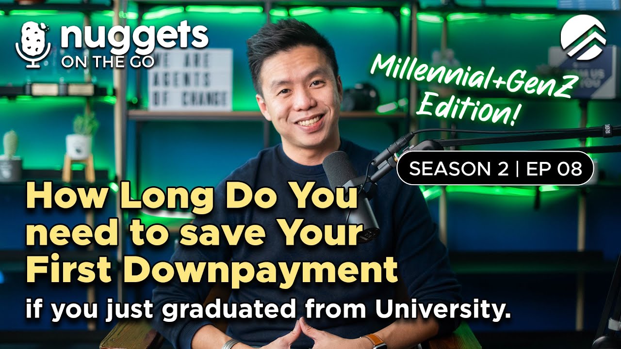 How Long Do You Need to Save your First Downpayment - just graduated from University?| NOTG Ep8