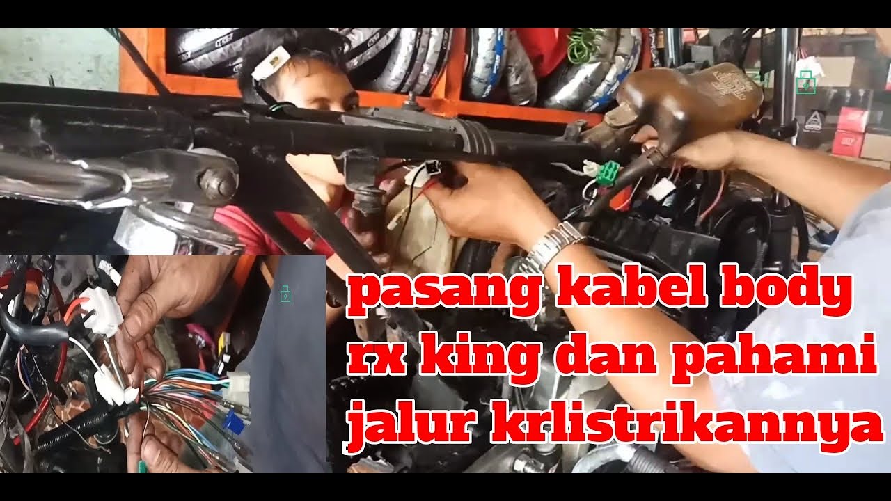 Cara pasang kabel body rx king dan pahami jalur kelistrikannya