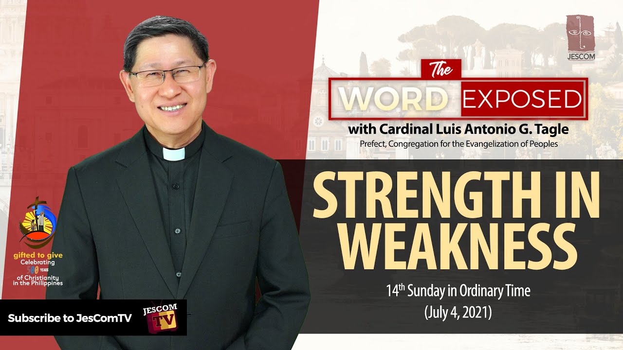 STRENGTH IN WEAKNESS - The Word Exposed with Cardinal Tagle (July 4, 2021)