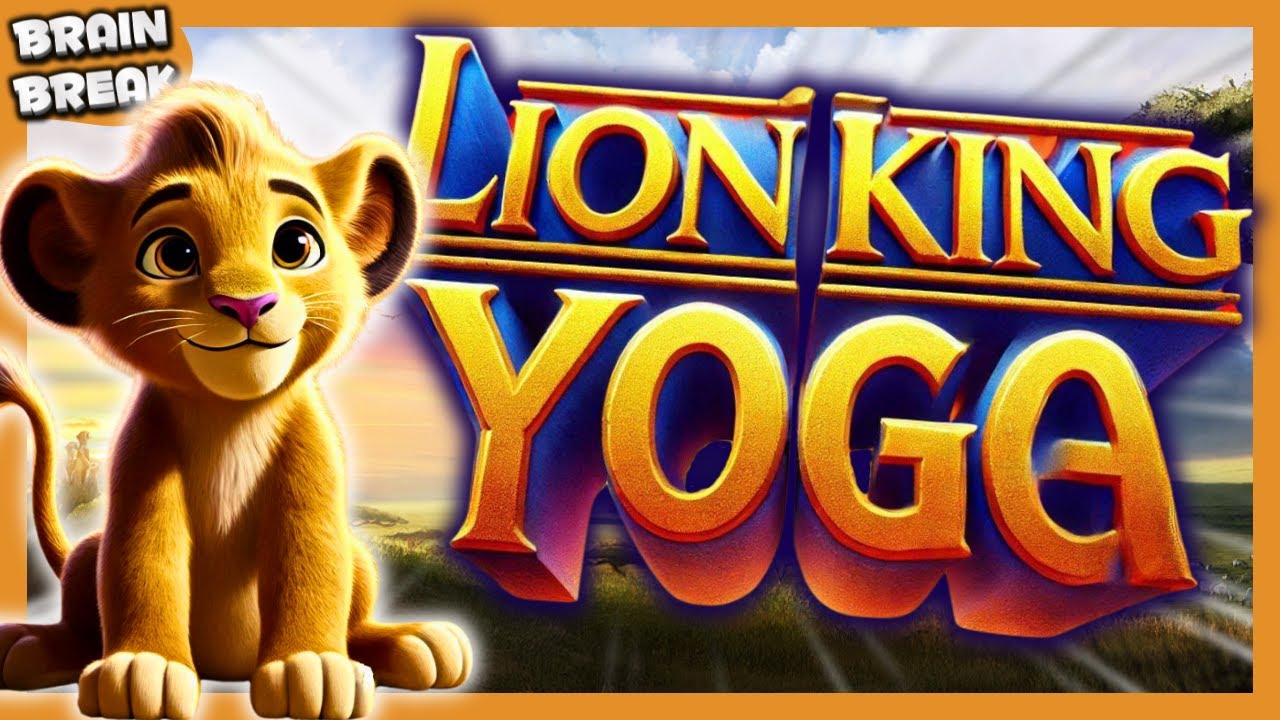 ☀️Lion King Yoga 🦁: A Wild Adventure to Inner Peace! Brain Break for kids 🌅Danny Go Noodle inspired