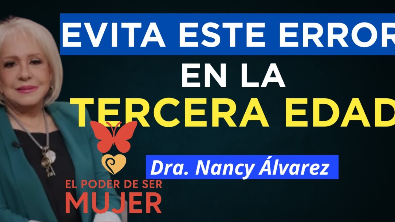 EL ERROR QUE ACELERA TU VEJEZ| Dra. Nancy Álvarez