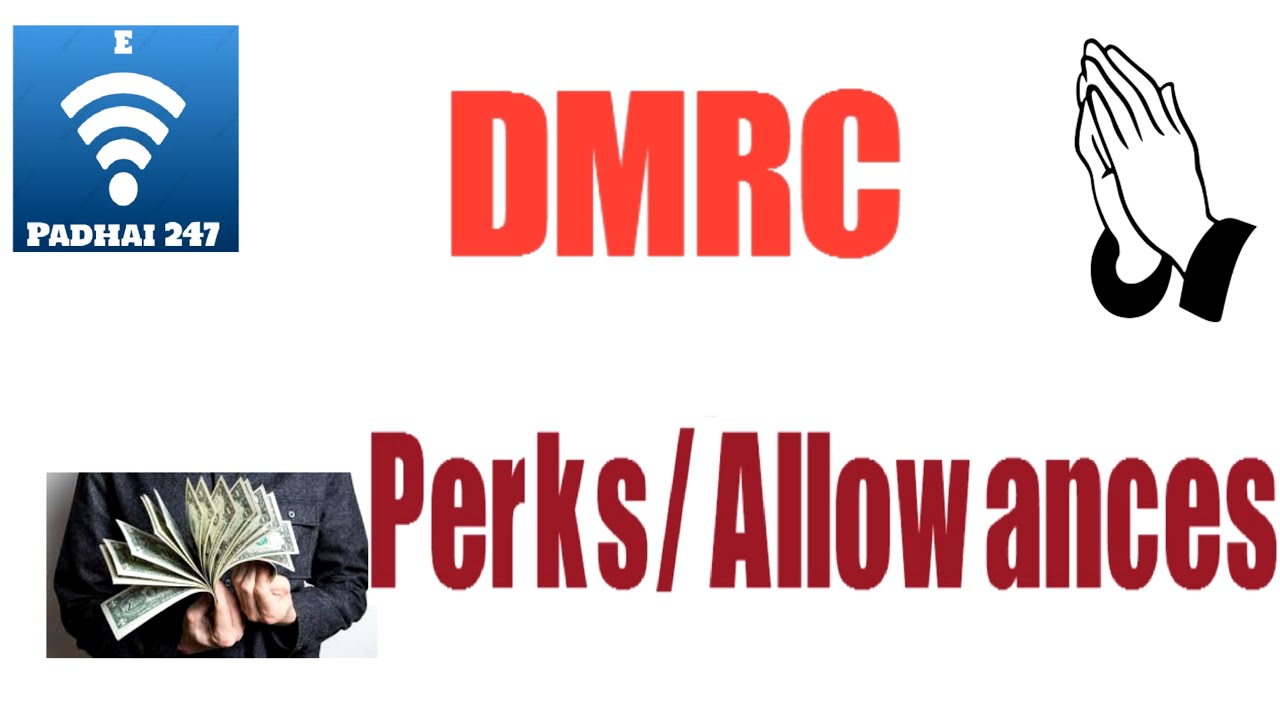 DMRC | Perks and Allowances | AM | JE | CRA | SC/TO | Maintainer | Fire Inspector | Accounts Asstt.|