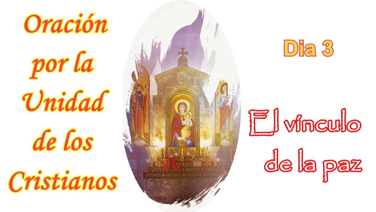 Oración por la Unidad de los Cristianos: Día 3: El vínculo de la paz