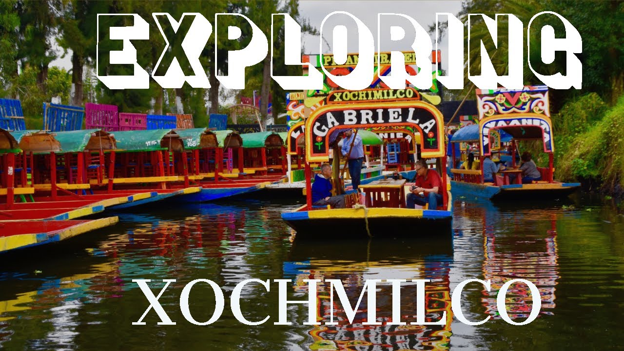 Exploring Xochimilco | Mexico City | Travel Guide