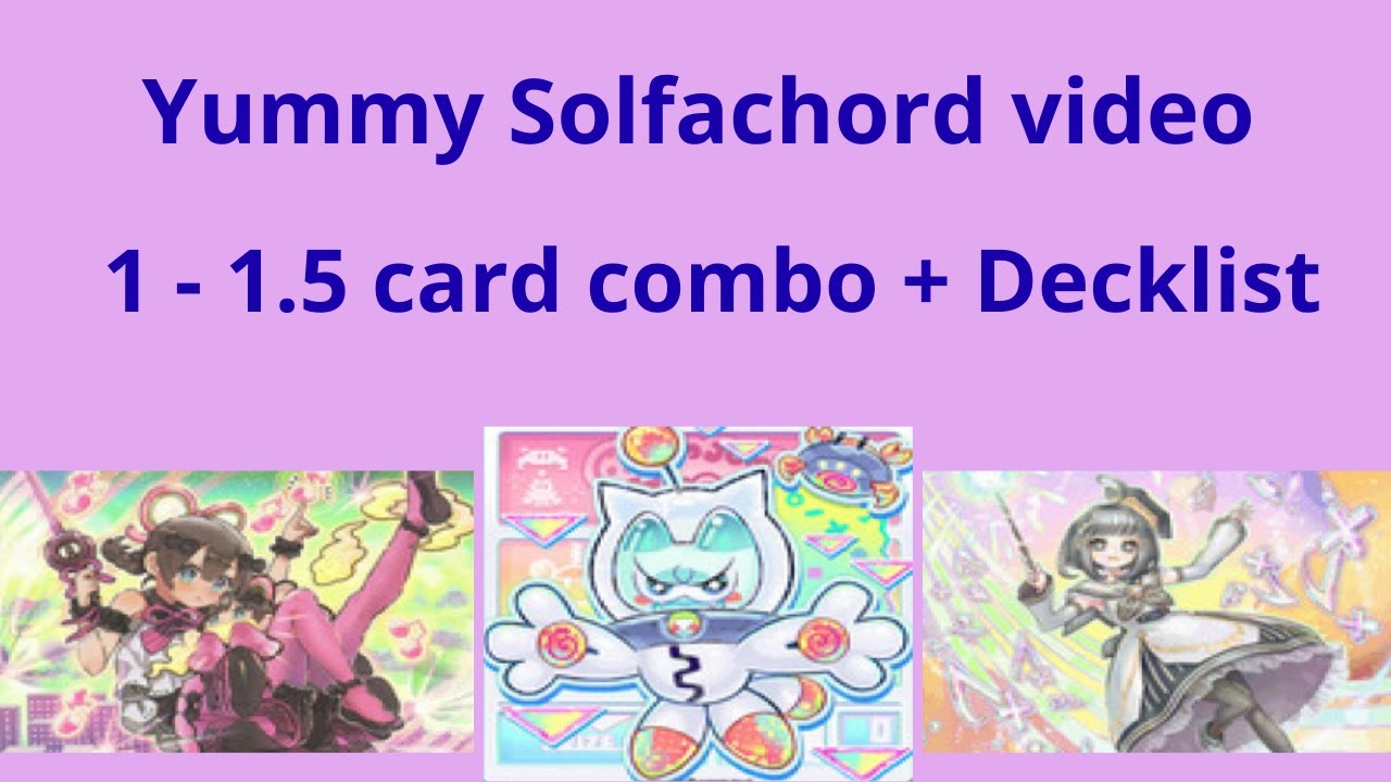 Yummy Solfachord 1 - 1.5 card combo video + Decklist