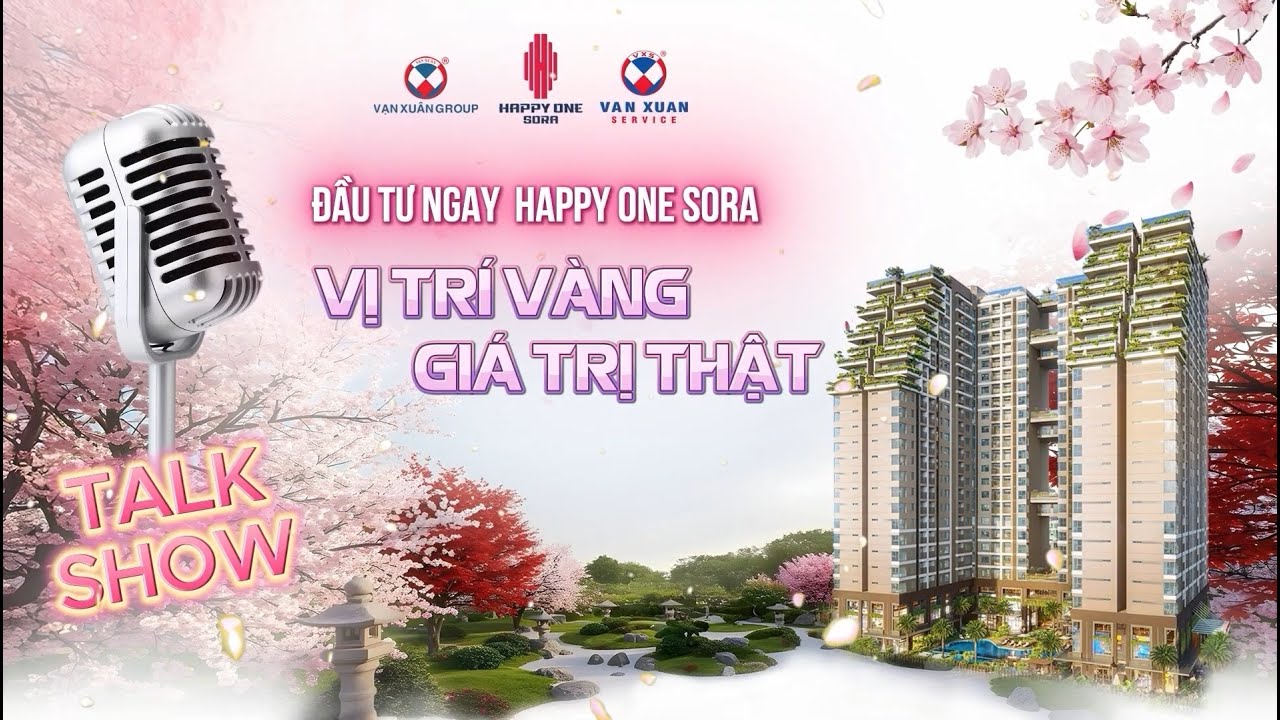 Talkshow “Đầu tư ngay Happy One Sora – Vị trí vàng, Giá trị thật”