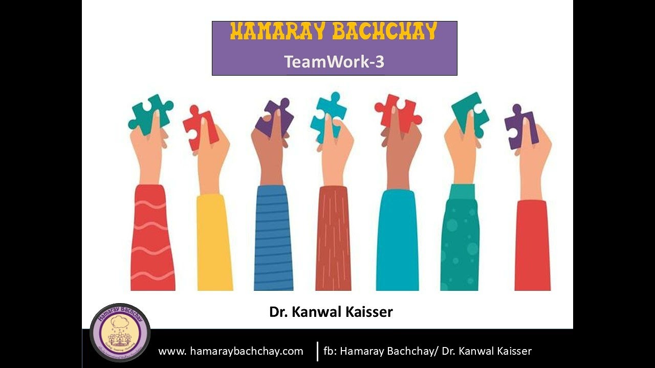 Hamaray Bachchay Team Work -3 by Dr. Kanwal Kaisser