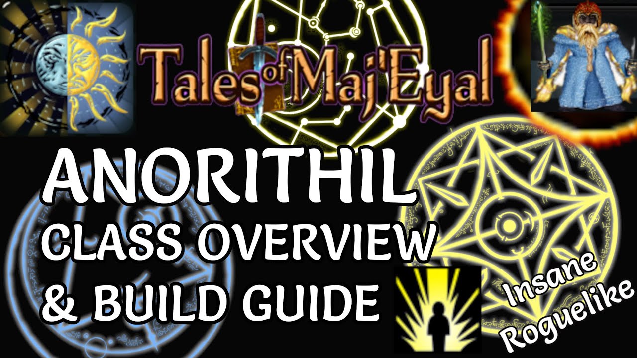 Power of Sun and Moon - Tales of Maj'Eyal - Anorithil Class Overview & Build Guide