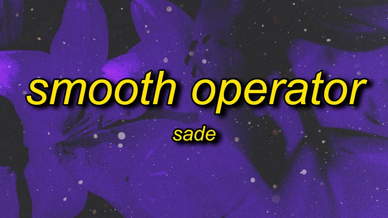 Sade - Smooth Operator (sped up) Lyrics | 