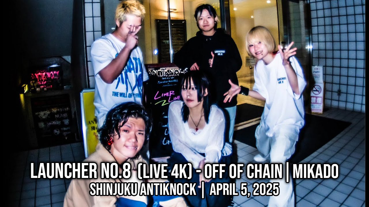 LAUNCHER NO.8 - OFF OF CHAIN/MIKADO(帝 [LIVE 4K] ), Shinjuku Antiknock, April 5, 2025