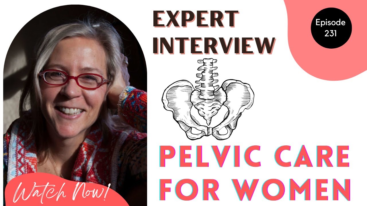Pelvic Care For Women with Tami Lynn Kent