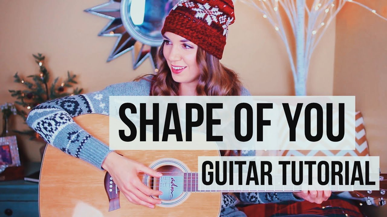 Shape of You - Ed Sheeran // Guitar Chords + Tutorial