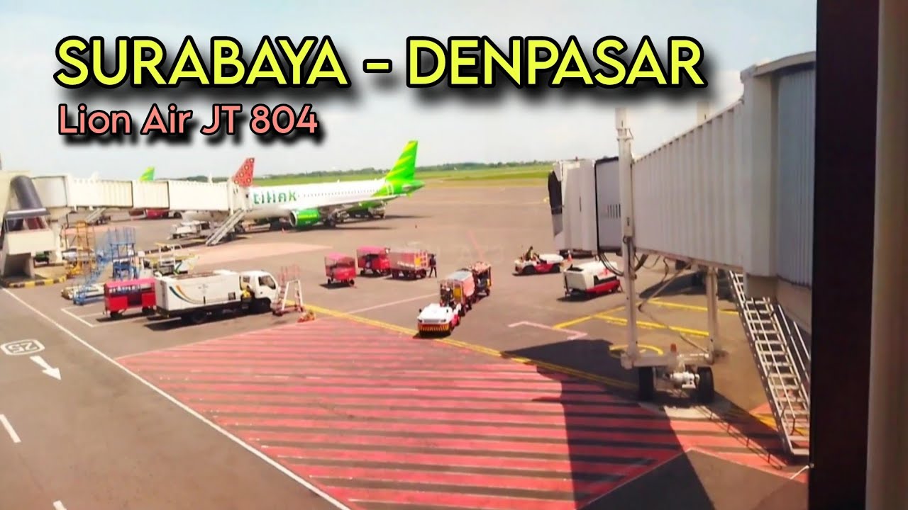 PERJALANAN DARI SURABAYA - DENPASAR BERSAMA SI MERAH LION AIR | JT 804