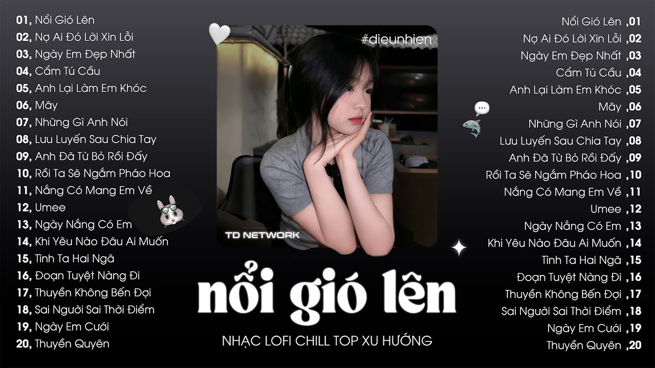 Nhạc Lofi Chill Top Xu Hướng 2024 Triệu View ♬ Nổi Gió Lên, Nợ Ai Đó Lời Xin Lỗi, Ngày Em Đẹp Nhất