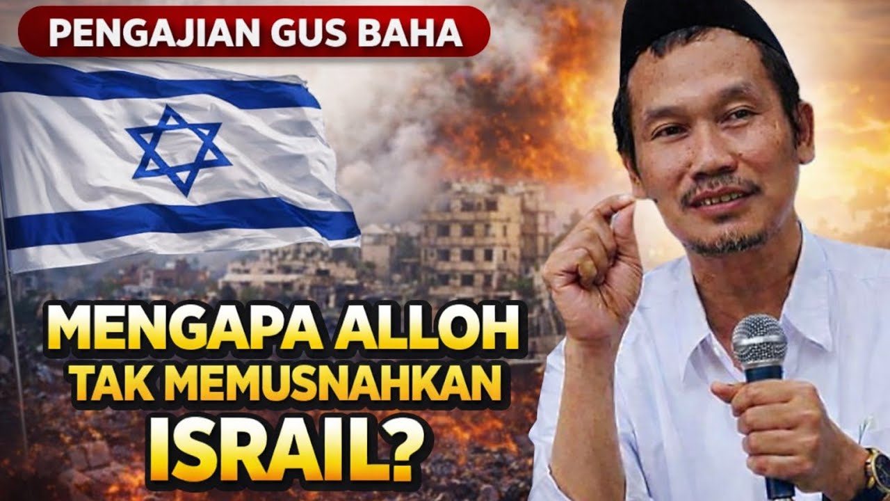 Ternyata Ini Sebabnya! Gus Baha Jelaskan Kenapa Alloh Tidak Memusnahkan Israil