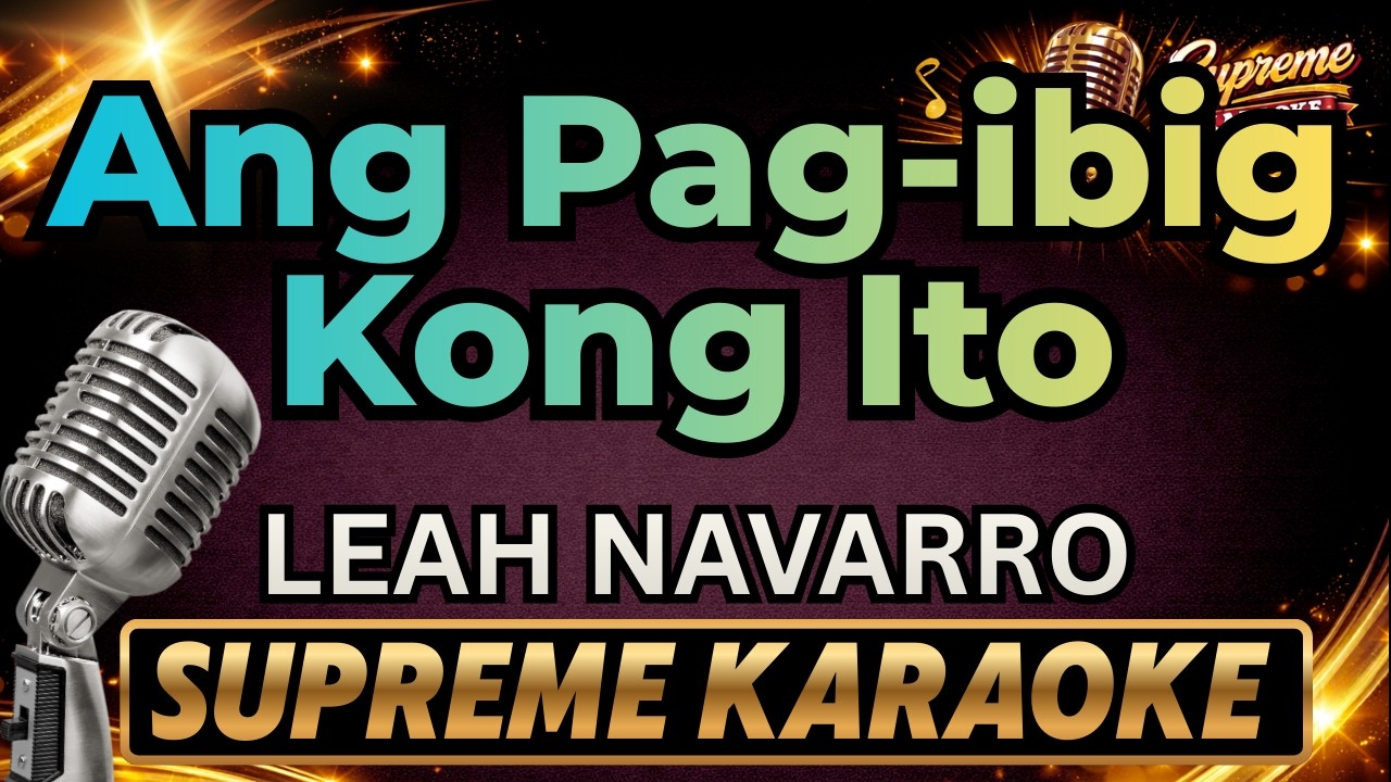 ANG PAG IBIG KONG ITO - Leah Navarro ( HD KARAOKE )