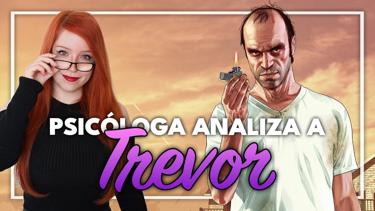 ANÁLISIS PSICOLÓGICO DE TREVOR (GTA V)