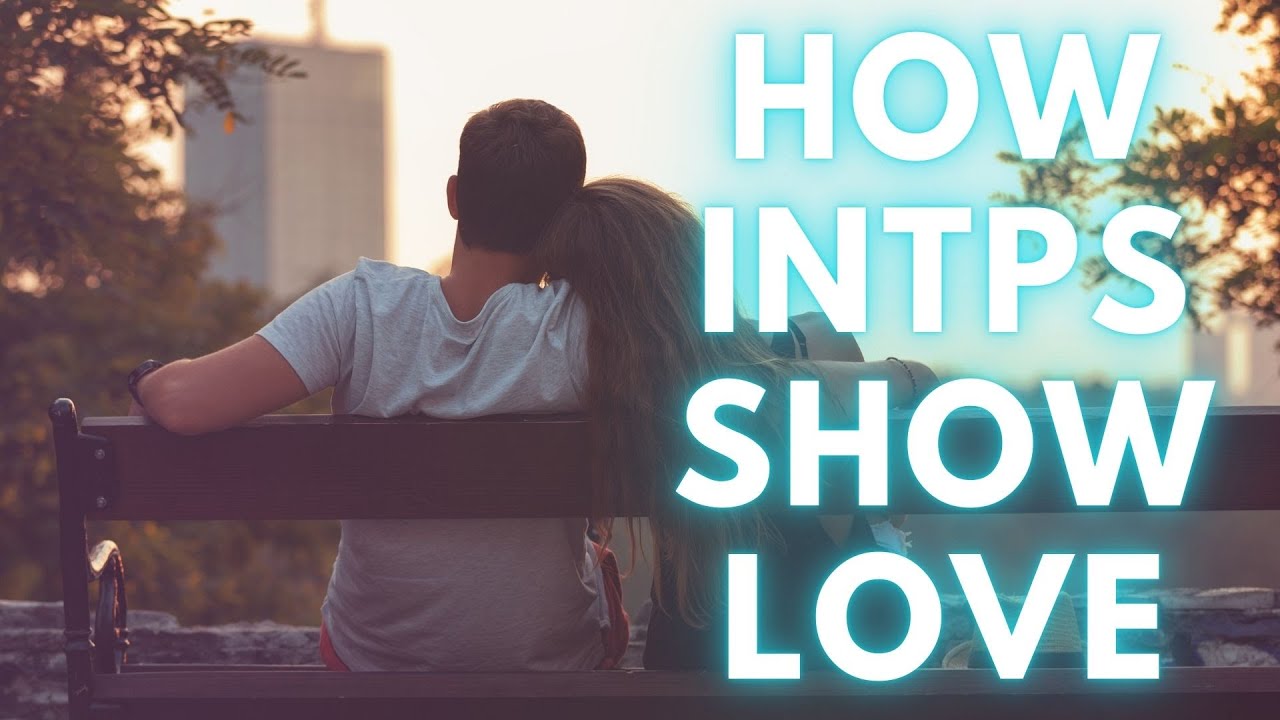 How INTPs Show Love