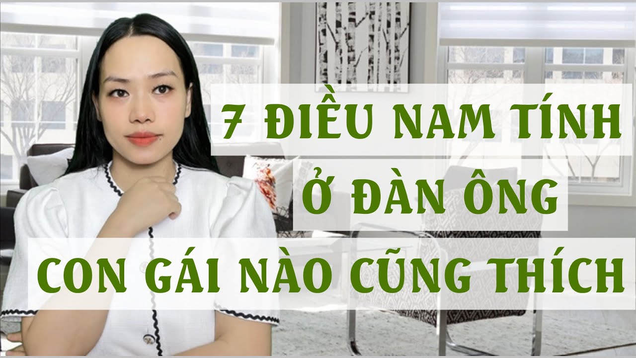 7 Điều nam tính ở đàn ông mà con gái nào cũng thích