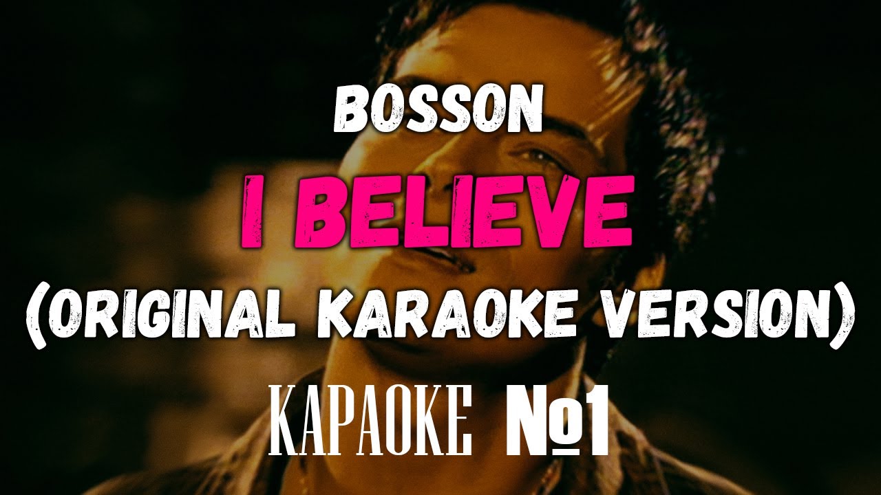 Bosson - I Believe (Boris Radio Version) (Original Karaoke Version)