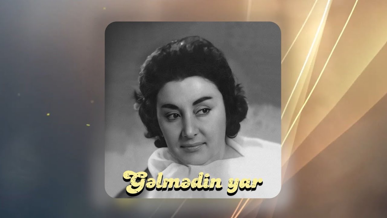 Şövkət Ələkbərova - Gəlmədin yar