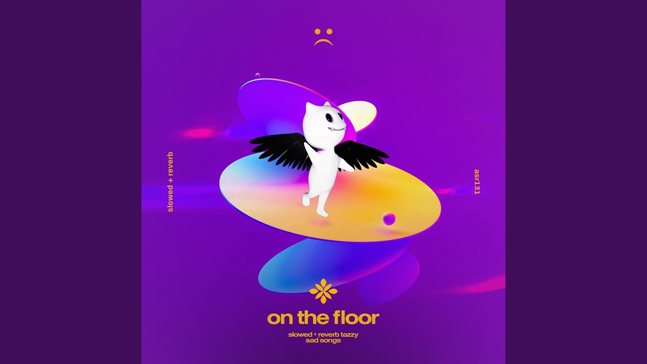 on the floor - slowed + reverb