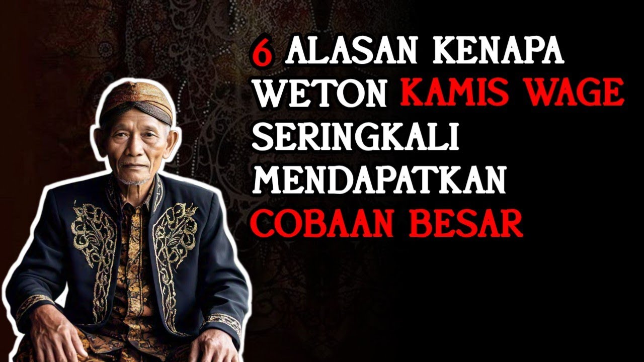 6 Alasan Kenapa Weton Kamis Wage Sering Menghadapi Cobaan Berat!