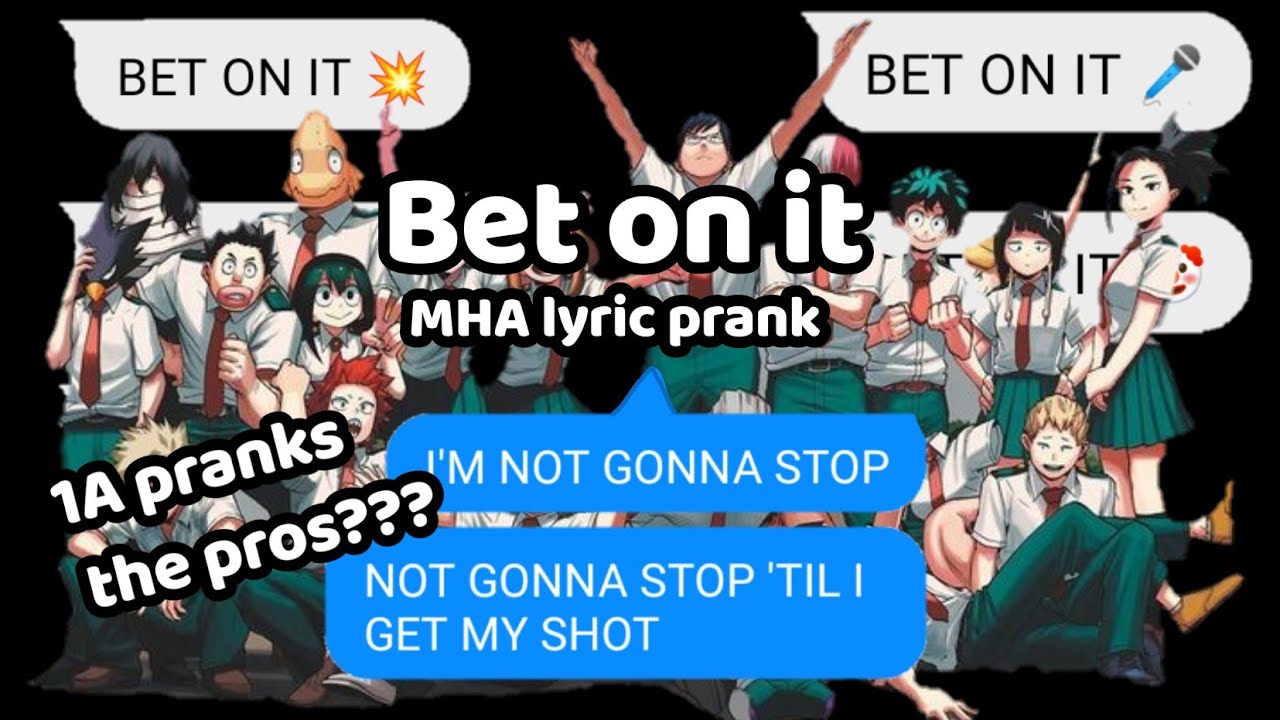 Bet on it MHA LYRIC PRANK || 1A pranks the pros??