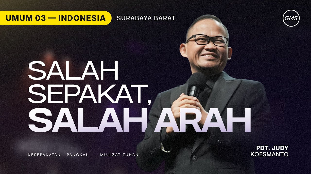 Salah Sepakat, Salah Arah - Pdt. Judy Koesmanto (GMS Church)