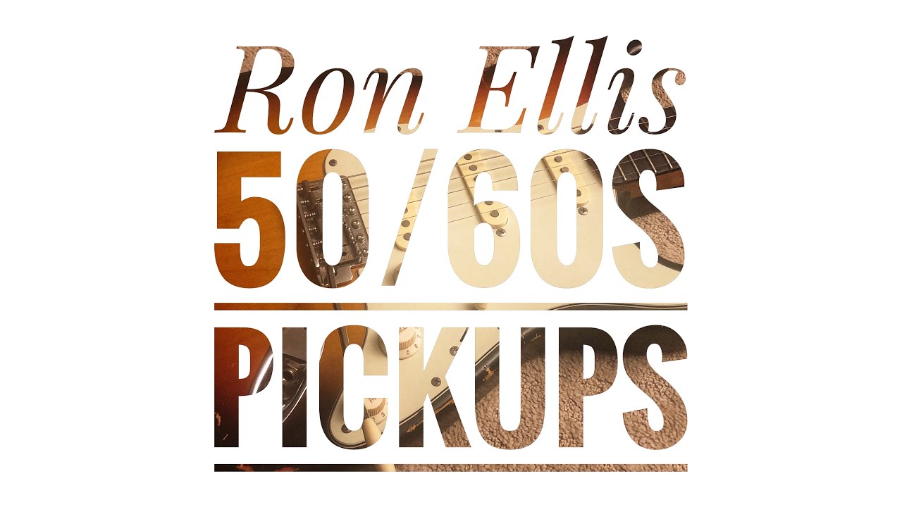 Blues Jam with Ron Ellis 50/60S Pickups