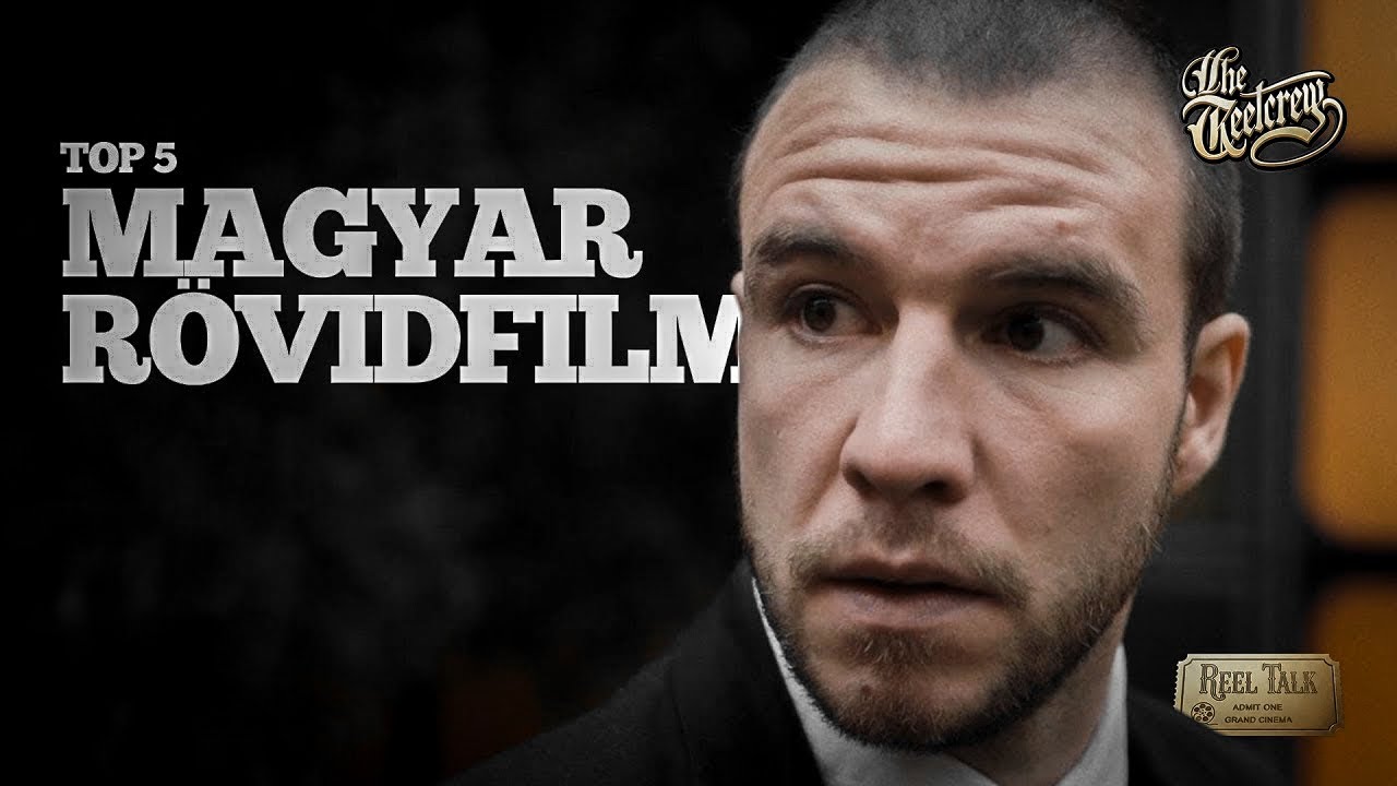 Top 5 Magyar r&ouml;vidfilm 2020-t&oacute;l. 