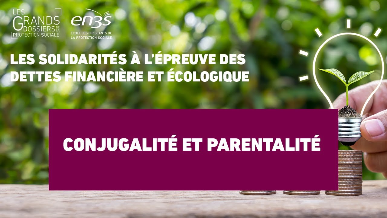 Séquence 5 – Conjugalité et parentalité