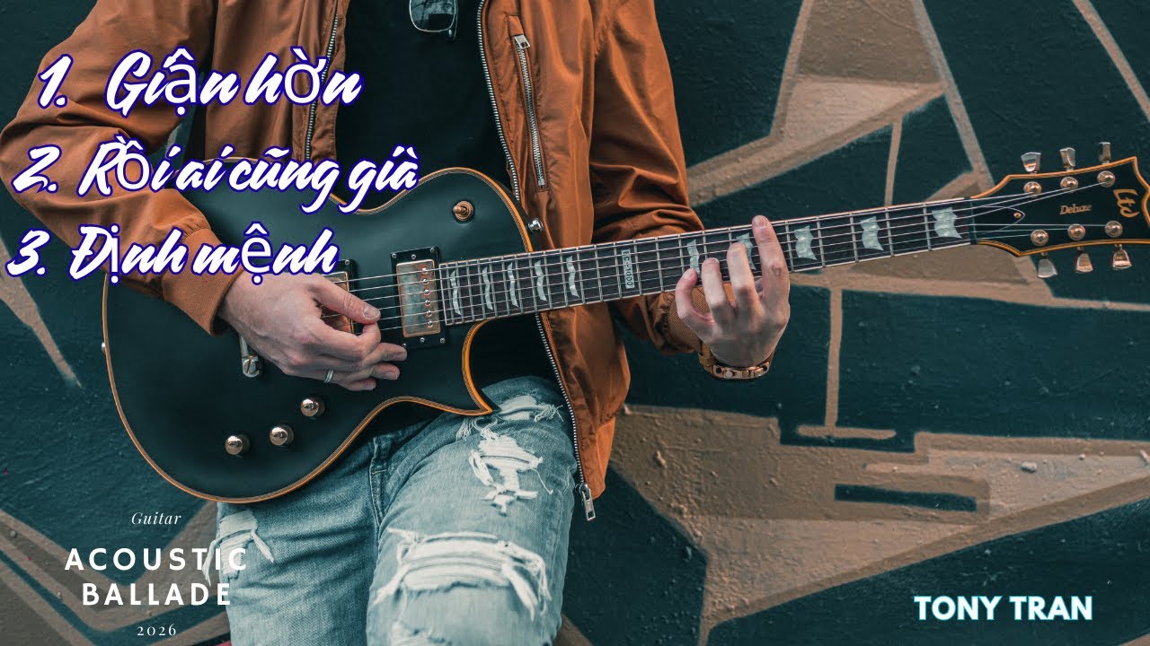 TOP ca khúc trữ tình GIẬN HỜN | RỒI AI CŨNG GIÀ | ĐỊNH MỆNH | St Tony Tran