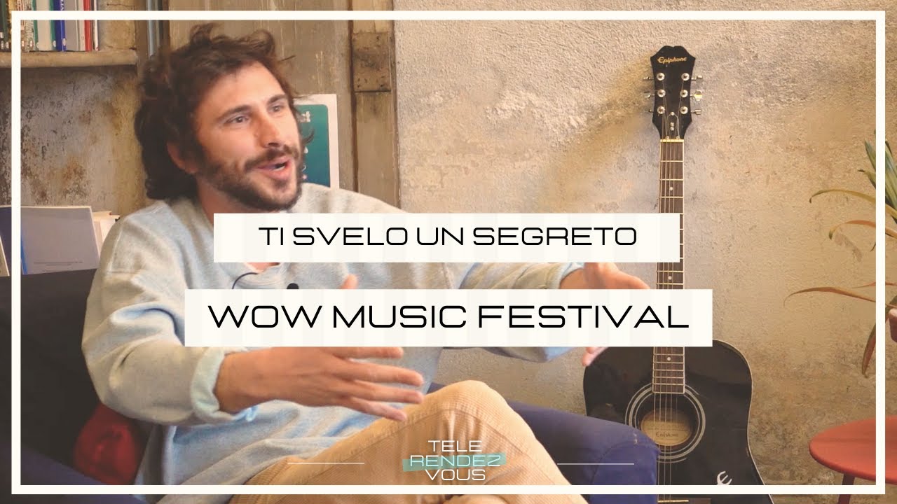 TI SVELO UN SEGRETO #5: Creare un festival musicale | wow music festival
