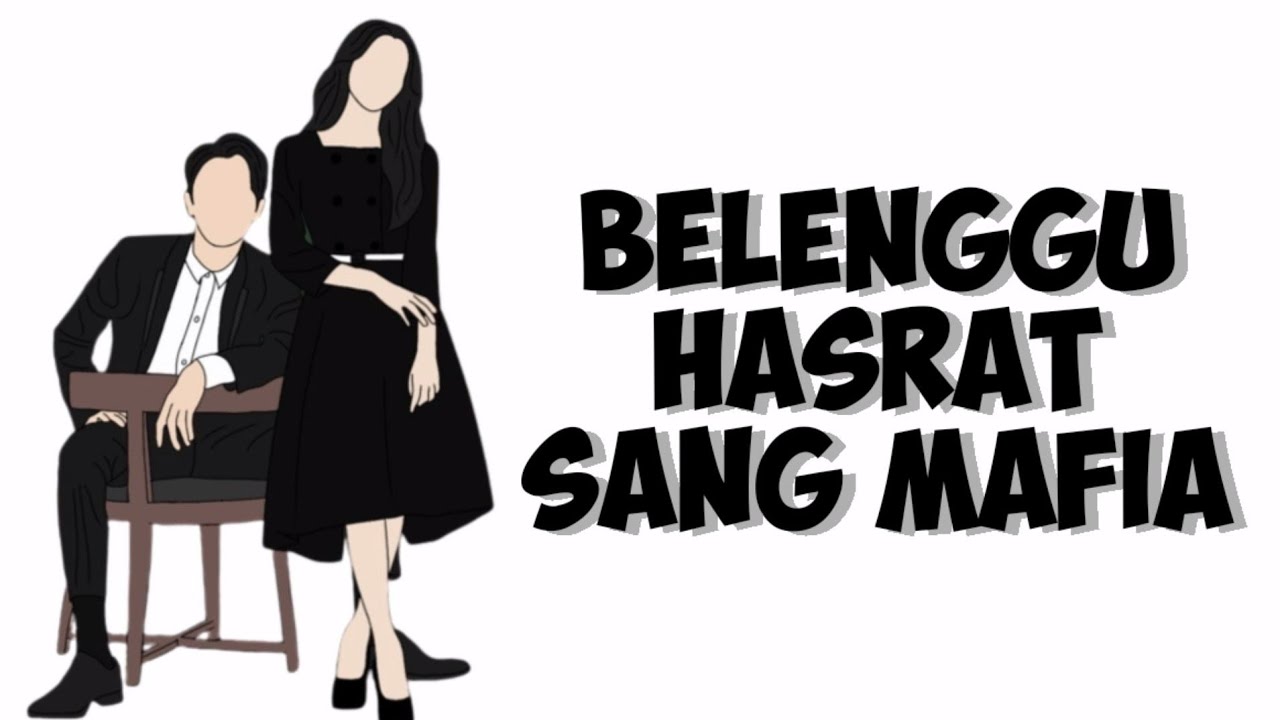 NOVEL - BELENGGU HASRAT SANG MAFIA | EPS 01-05 | NOVEL ROMANTIS