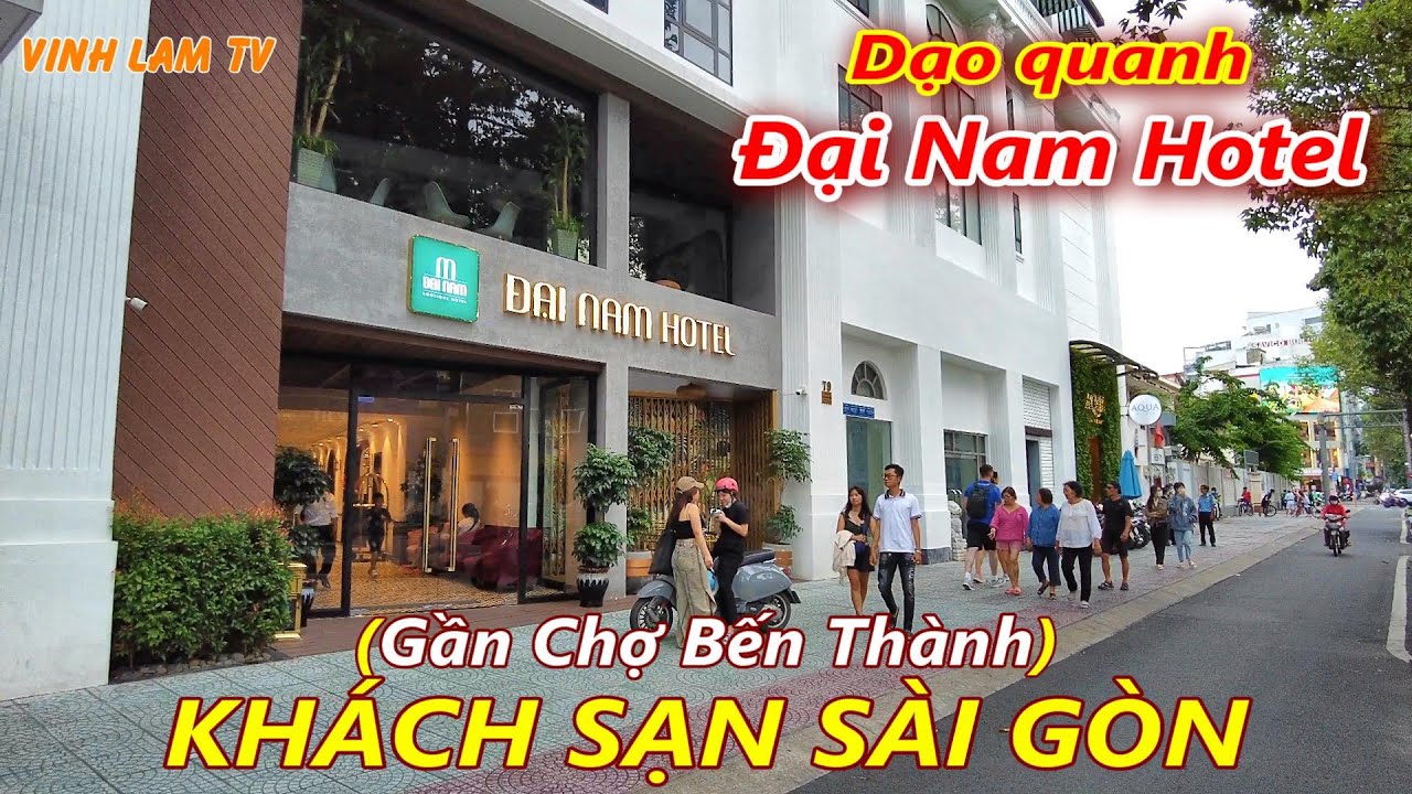 Dạo quanh Khách Sạn Đại Nam Trần Hưng Đạo Quận 1 Sài Gòn