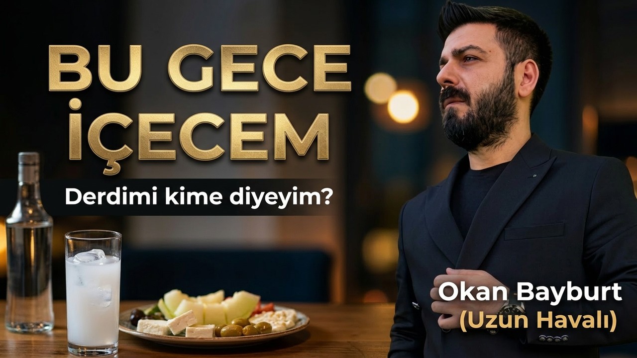 Okan Bayburt-Bu Gece İçecem (uzun havalı)