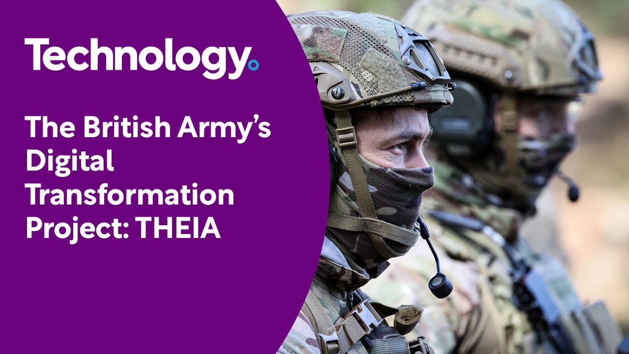 The British Army's digital transformation project, THEIA