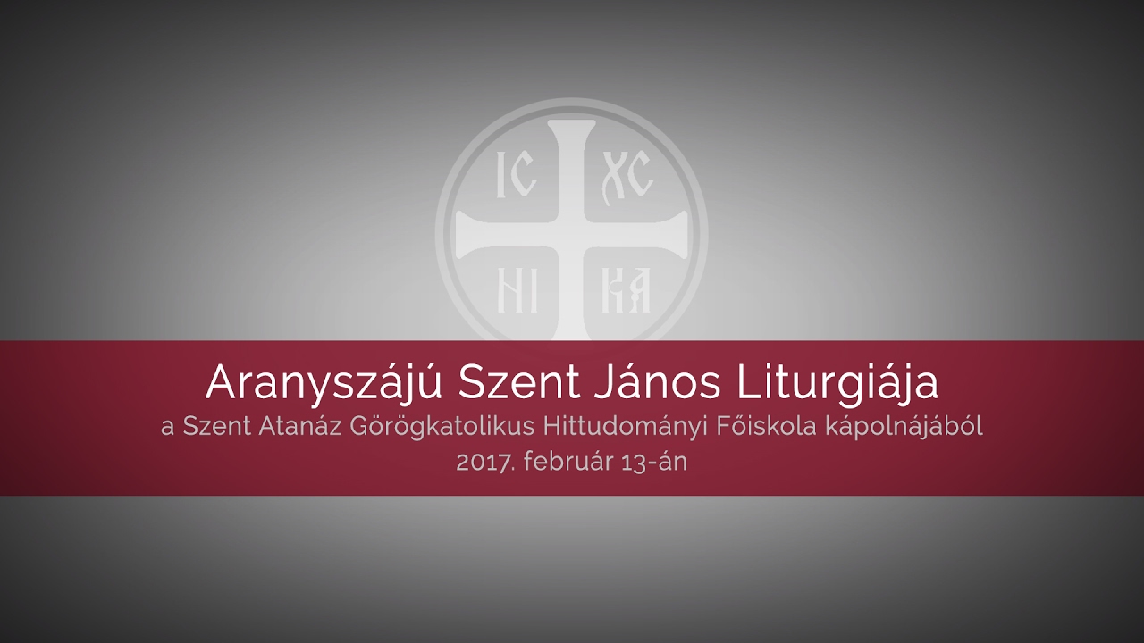 Aranyszájú Szent János Liturgiája – 2017. február 13.