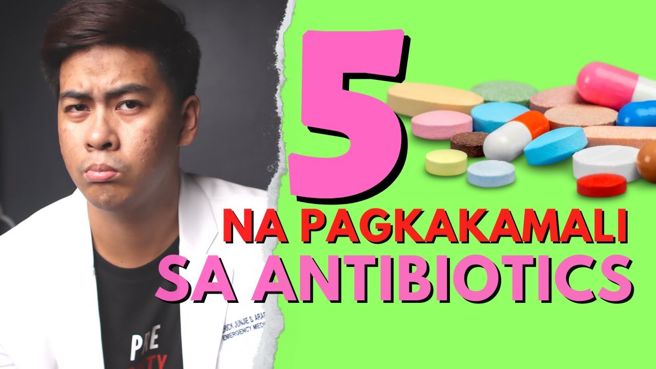 Doctor Explains: 5 MISTAKES ng tao pag nag ANTIBIOTICS