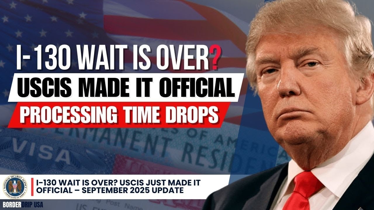 🚨I-130 WAIT IS OVER? USCIS Just Made It Official &ndash; September 2025 Update