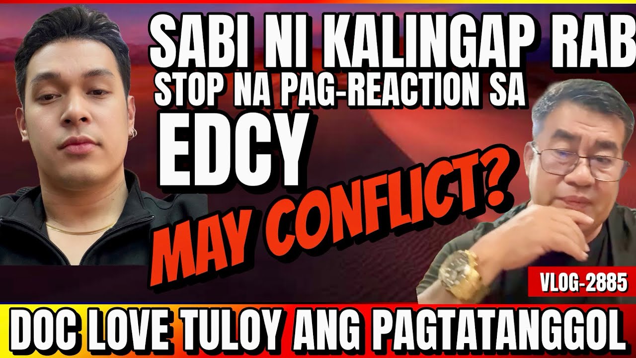 KALINGAP RAB IPINAGBAWAL NA ANG PAG-TOPIC SA EDCY | MAY CONFLICT BA SA PAGTATANGGOL NI DOCTOR LOVE?