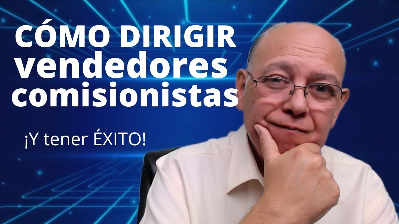 Como dirigir vendedores comisionistas...&iexcl;y tener &Eacute;XITO!