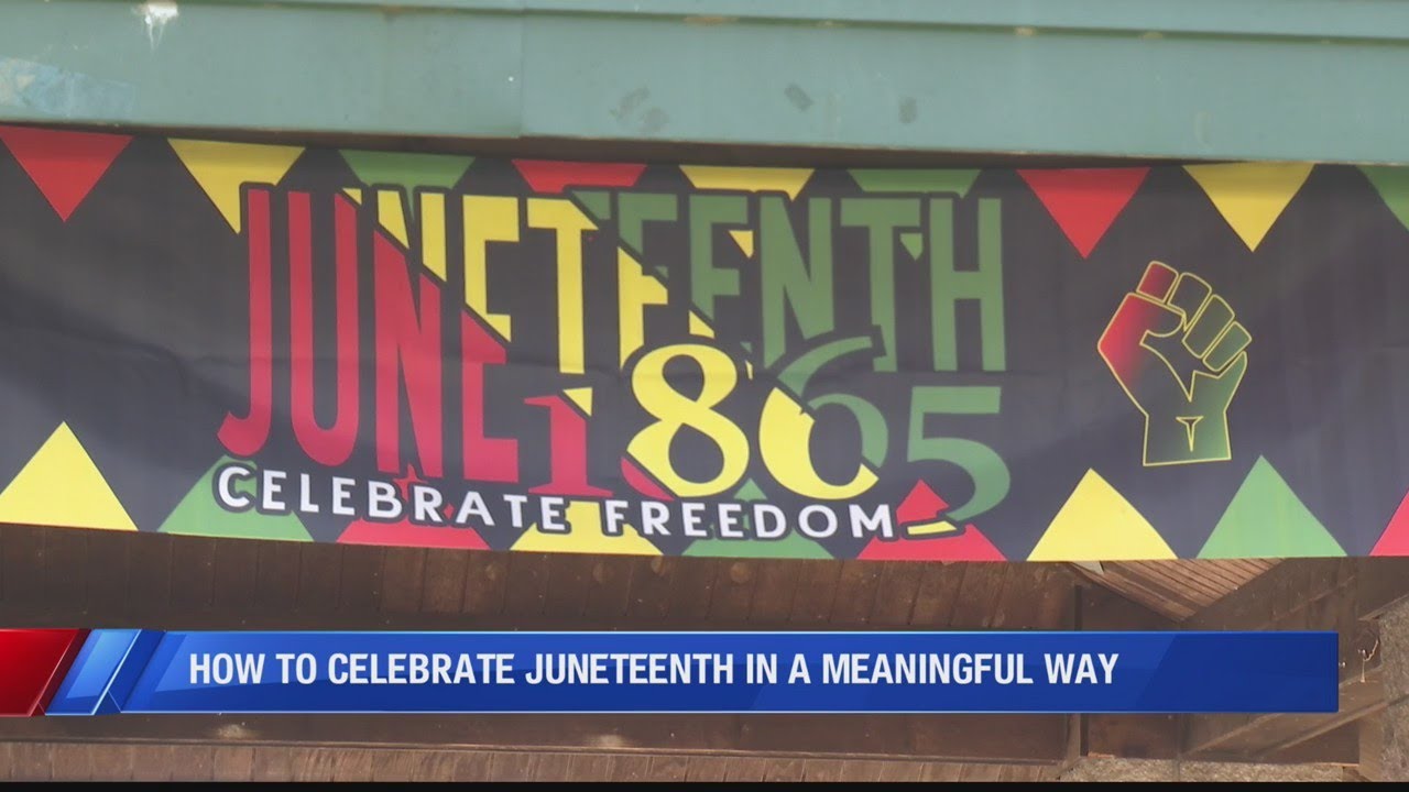 How to Celebrate Juneteenth in a Meaningful Way