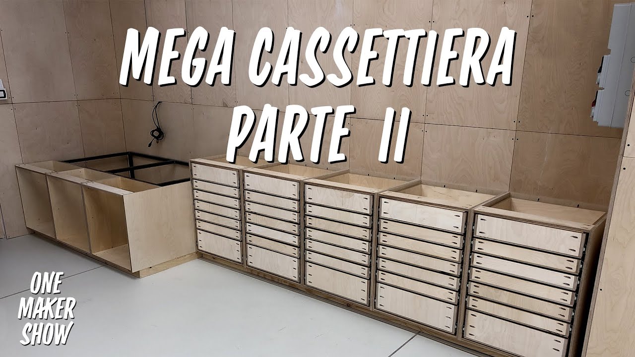 Ep.15 Mega Cassettiera Porta Minuteria / Parte II - One Maker Show
