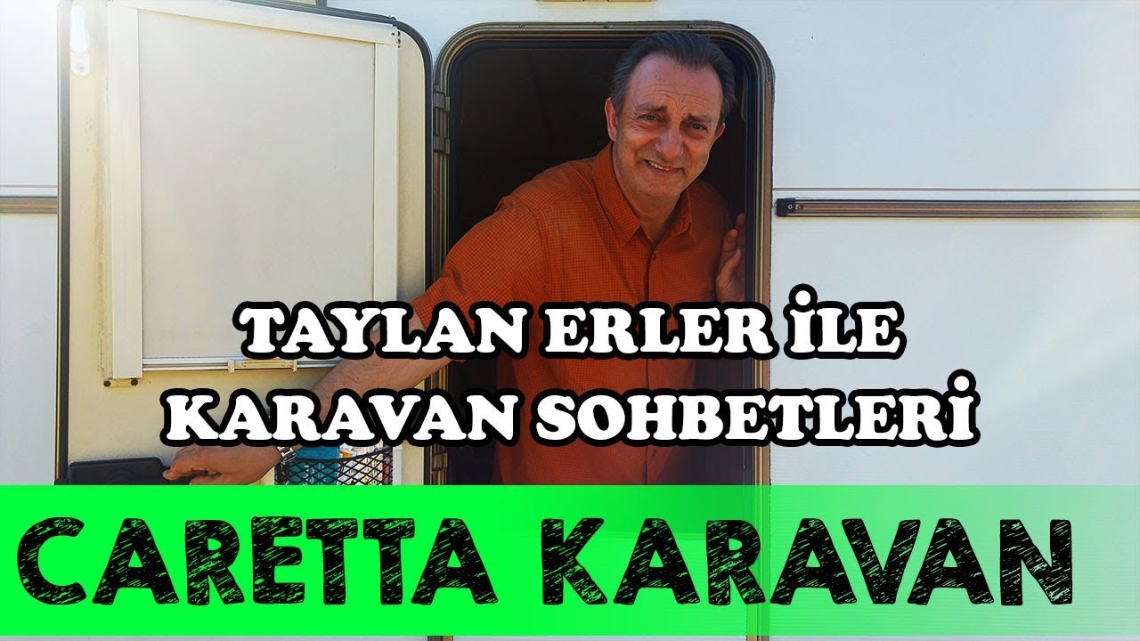 Taylan Erler ile Karavan Sohbetleri | Başoğlu Caretta Karavan