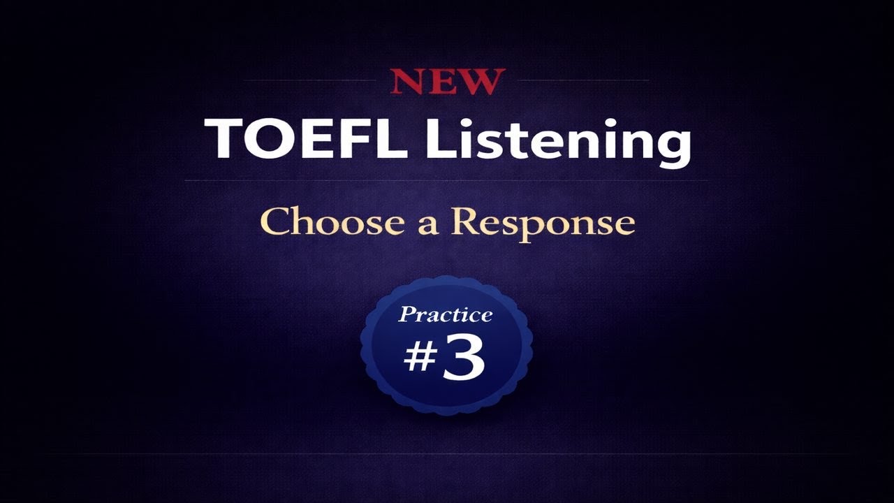 Choose a Response: New TOEFL Listening Practice｜新形式TOEFLリスニング「応答選択」練習（タイマー・解答付き）