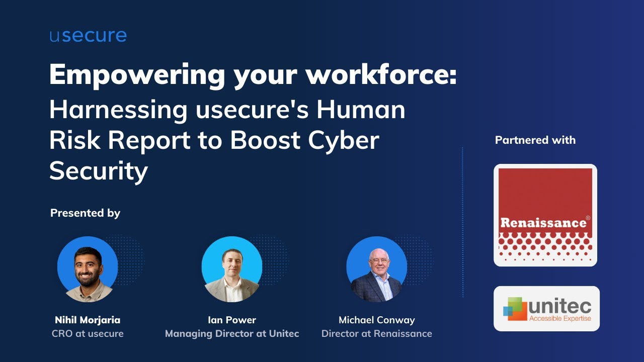 On-demand Webinar: Harnessing usecure's Human Risk Report to Boost Cyber Security