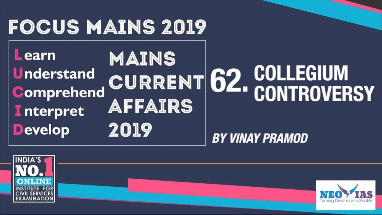 62. COLLEGIUM CONTROVERSY | LUCID MAINS CURRENT AFFAIRS | FOCUS MAINS 2019 | EKAM IAS