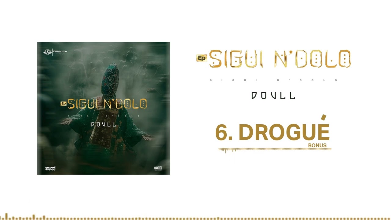 DOULL -  DROGUE (EP SIGUI N'DOLO) (BONUS)